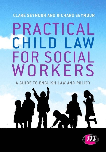 Richard Seymour, Clare Seymour - Practical Child Law for Social Workers, E-bok