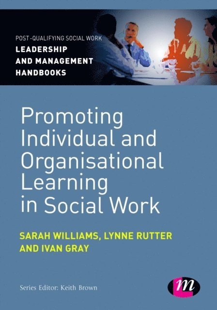 Ivan Gray, Lynne Rutter, Sarah Williams - Promoting Individual and Organisational Learning in Social Work, E-bok