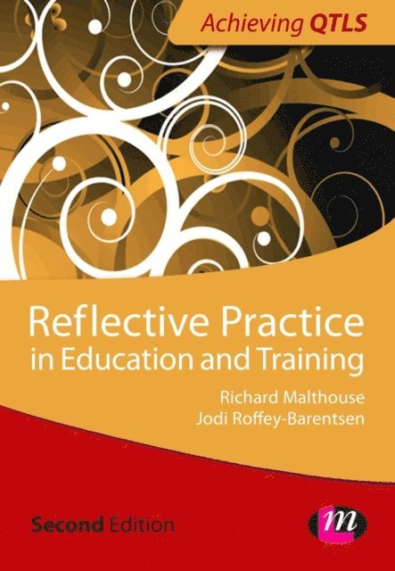 Richard Malthouse, Jodi Roffey- Barentsen - Reflective Practice in Education and Training, E-bok