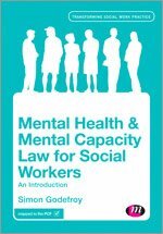 Simon Godefroy - Mental Health and Mental Capacity Law for Social Workers, Inbunden