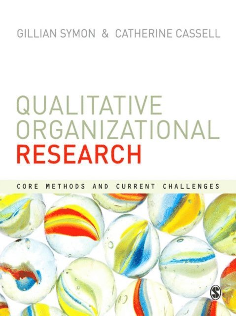 Catherine Cassell, Gillian Symon - Qualitative Organizational Research, E-bok