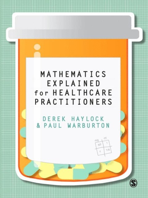 Paul Warburton, Derek Haylock - Mathematics Explained for Healthcare Practitioners, E-bok