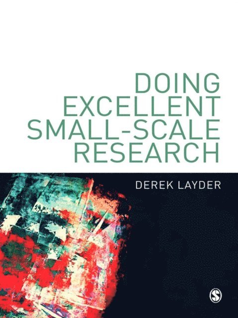 Derek Layder - Doing Excellent Small-Scale Research, E-bok