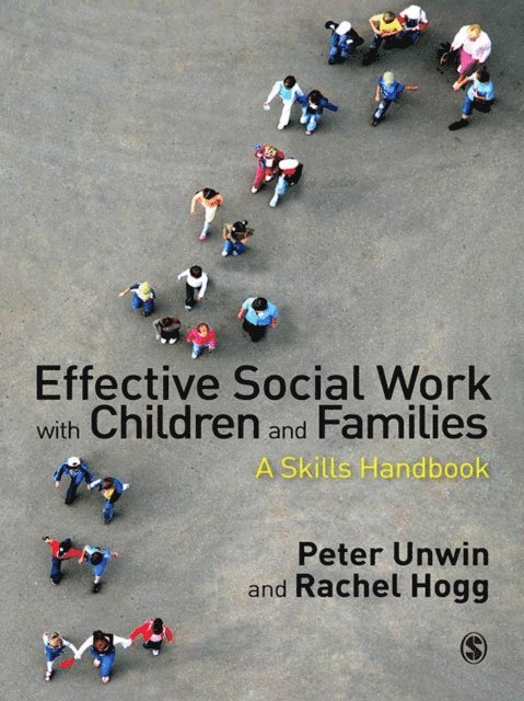 Rachel Hogg, Peter Unwin - Effective Social Work with Children and Families, E-bok