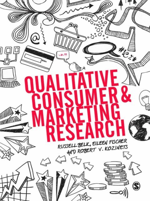 Robert V Kozinets, Eileen Fischer, Russell Belk - Qualitative Consumer and Marketing Research, E-bok
