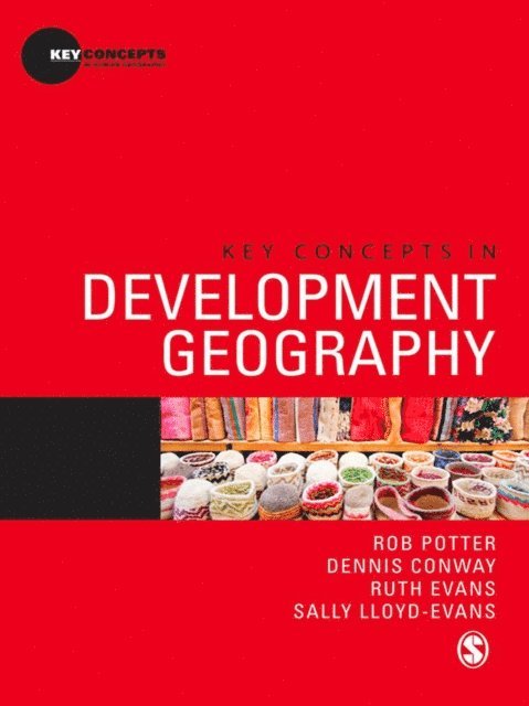 Sally Lloyd-Evans, Ruth Evans, Dennis Conway, Rob Potter - Key Concepts in Development Geography, E-bok