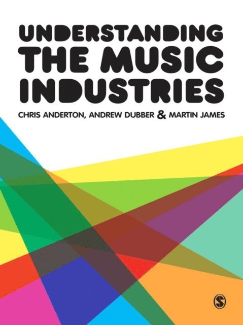 Martin James, Andrew Dubber, Chris Anderton - Understanding the Music Industries, E-bok