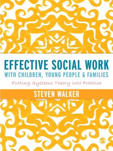 Steven Walker - Effective Social Work with Children, Young People and Families, E-bok