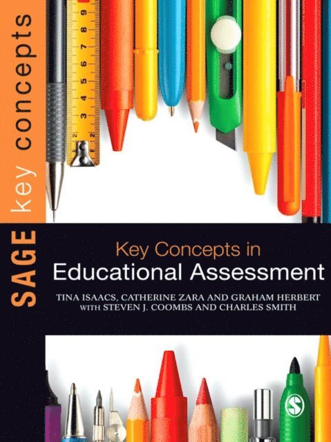 Charles Smith, Steven J Coombs, Graham Herbert, Catherine Zara, Tina Isaacs - Key Concepts in Educational Assessment, E-bok