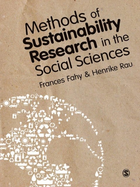 Henrike Rau, Frances Fahy - Methods of Sustainability Research in the Social Sciences, E-bok