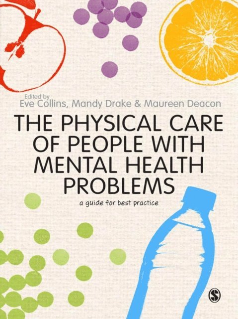 Maureen Deacon, Mandy Drake, Eve Collins - Physical Care of People with Mental Health Problems, E-bok