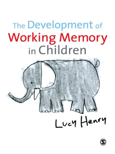 Lucy Henry - Development of Working Memory in Children, E-bok