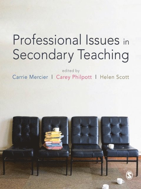 Helen Scott, Carey Philpott, Carrie Mercier - Professional Issues in Secondary Teaching, E-bok