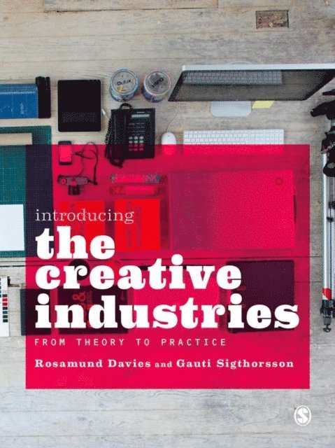 Gauti Sigthorsson, Rosamund Davies - Introducing the Creative Industries, E-bok