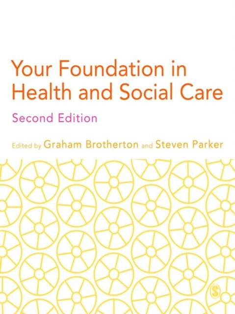 Steven Parker, Graham Brotherton - Your Foundation in Health & Social Care, E-bok