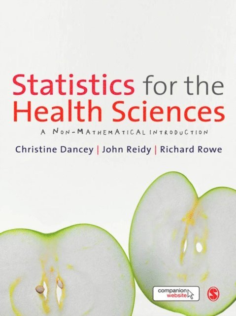 Richard Rowe, John Reidy, Christine Dancey - Statistics for the Health Sciences, E-bok
