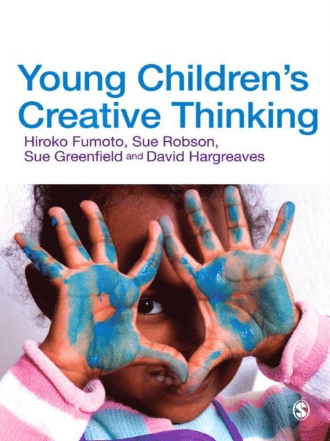 David J Hargreaves, Sue Greenfield, Sue Robson, Hiroko Fumoto - Young Children's Creative Thinking, E-bok