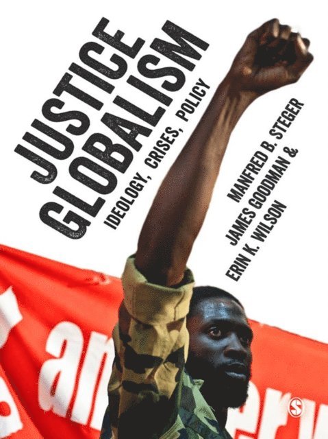 Erin K Wilson, James Goodman, Manfred Steger - Justice Globalism, E-bok