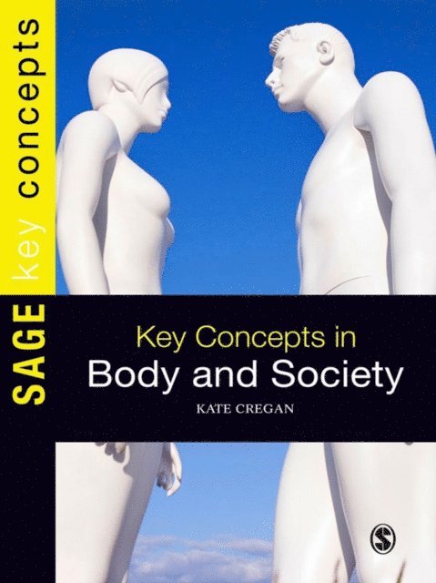 Kate Cregan - Key Concepts in Body and Society, E-bok