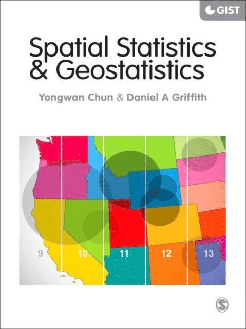 Daniel A Griffith, Yongwan Chun - Spatial Statistics and Geostatistics, E-bok