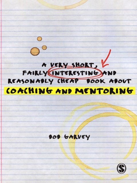 Bob Garvey - Very Short, Fairly Interesting and Reasonably Cheap Book About Coaching and Mentoring, E-bok