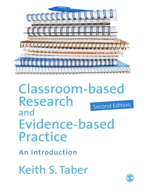 Keith Taber - Classroom-based Research and Evidence-based Practice, E-bok