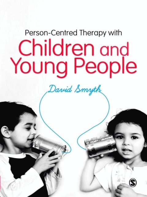 David Smyth - Person-Centred Therapy with Children and Young People, E-bok
