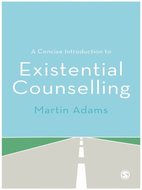 Martin Adams - Concise Introduction to Existential Counselling, E-bok