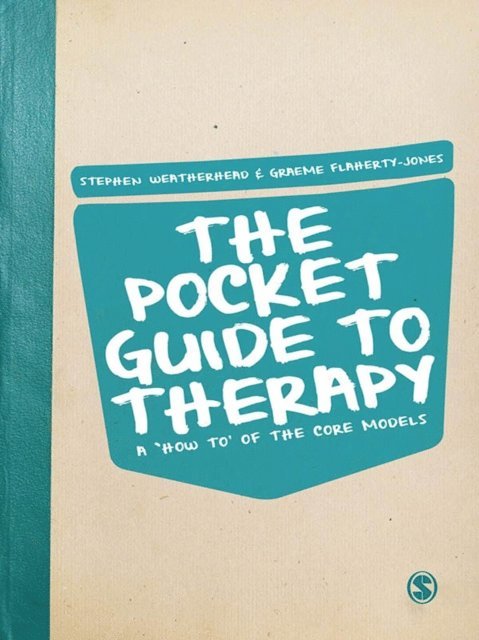 Graeme Flaherty-Jones, Stephen Weatherhead - Pocket Guide to Therapy, E-bok