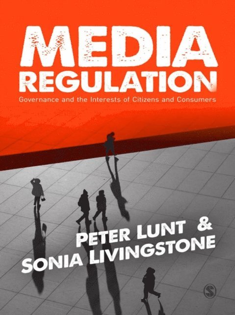 Sonia Livingstone, Peter Lunt - Media Regulation, E-bok