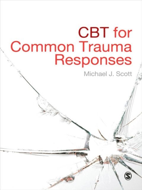 Michael J Scott - CBT for Common Trauma Responses, E-bok