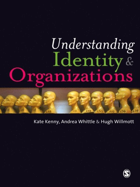 Hugh Willmott, Andrea Whittle, Kate Kenny - Understanding Identity and Organizations, E-bok