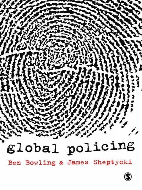 James Sheptycki, Ben Bowling - Global Policing, E-bok