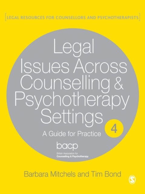 Tim Bond, Barbara Mitchels - Legal Issues Across Counselling & Psychotherapy Settings, E-bok