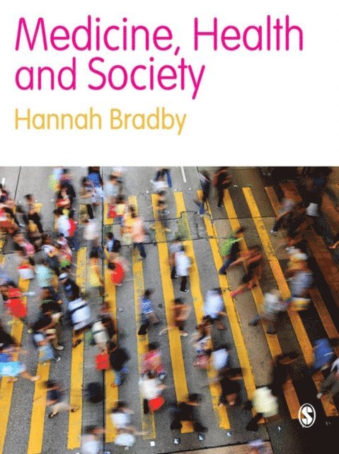 Hannah Bradby - Medicine, Health and Society, E-bok