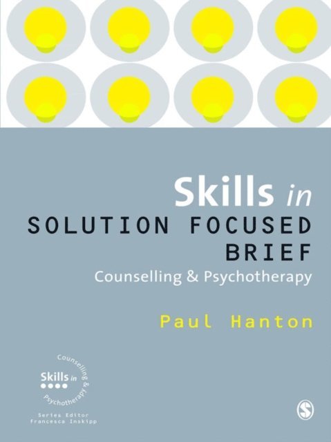 Paul Hanton - Skills in Solution Focused Brief Counselling and Psychotherapy, E-bok