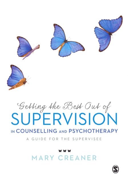 Mary Creaner - Getting the Best Out of  Supervision in Counselling & Psychotherapy, E-bok