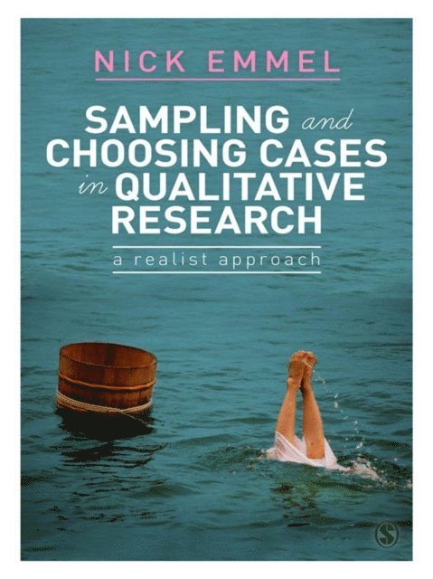 Nick Emmel - Sampling and Choosing Cases in Qualitative Research, E-bok