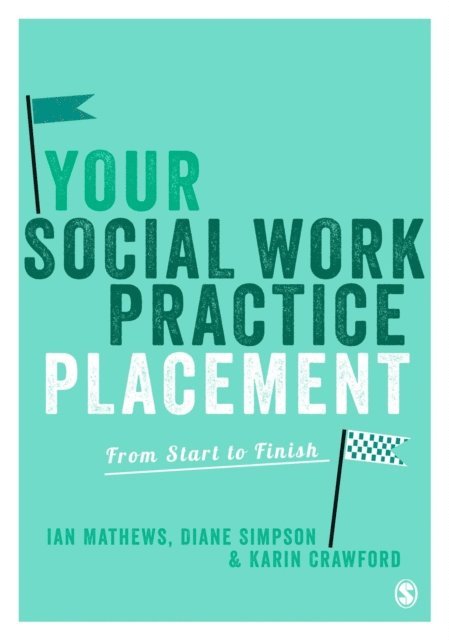 Karin Crawford, Diane Simpson, Ian Mathews - Your Social Work Practice Placement, E-bok