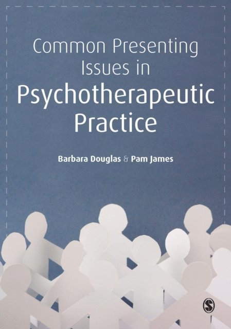 Pam James, Barbara Douglas - Common Presenting Issues in Psychotherapeutic Practice, E-bok