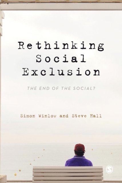 Steve Hall, Simon Winlow - Rethinking Social Exclusion, E-bok