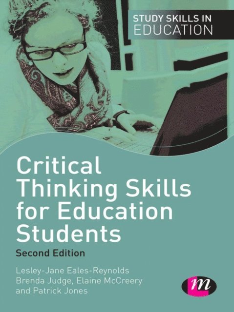 Patrick Jones, Elaine McCreery, Brenda Judge, Lesley-Jane Eales-Reynolds - Critical Thinking Skills for Education Students, E-bok