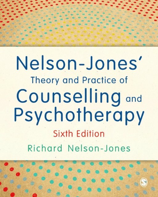 Richard Nelson-Jones - Nelson-Jones' Theory and Practice of Counselling and Psychotherapy, E-bok
