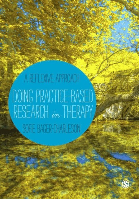 Sofie Bager-Charleson - Doing Practice-based Research in Therapy, E-bok