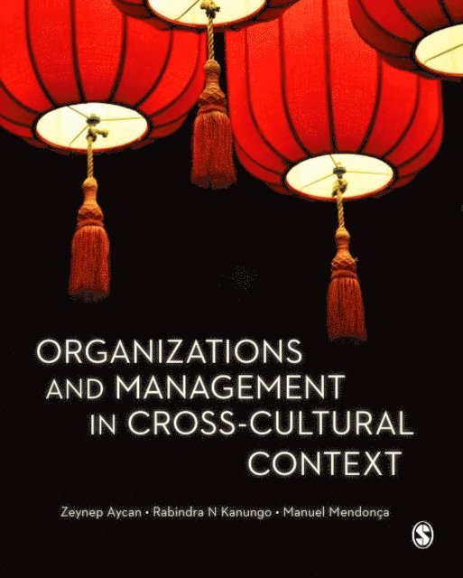 Manuel Mendonca, Rabindra N Kanungo, Zeynep Aycan - Organizations and Management in Cross-Cultural Context, E-bok