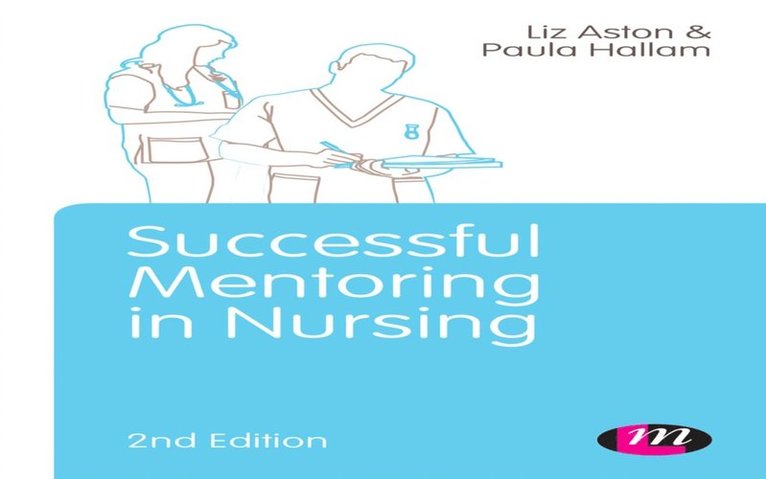 Paula Hallam, Liz Aston - Successful Mentoring in Nursing, E-bok