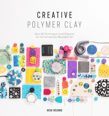 Heidi Helyard - Creative Polymer Clay, Häftad