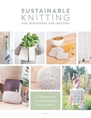 Epipa - Sustainable Knitting for Beginners and Beyond, Häftad