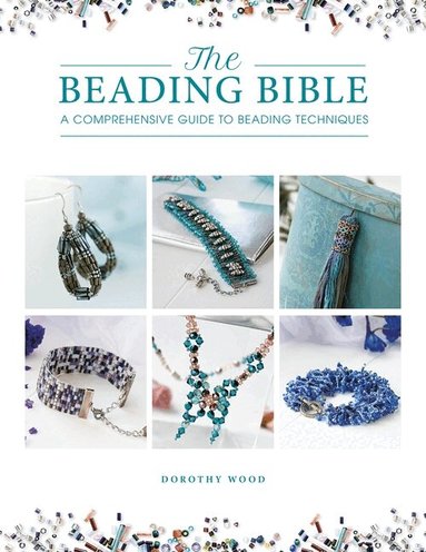 Beading Bible by Dorothy Wood, Dorothy Wood, Dorothy Wood