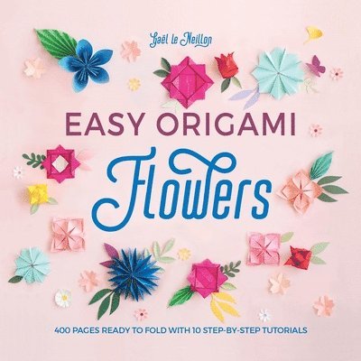GaëL Le Neillon - Easy Origami Flowers, Häftad